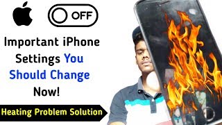 10 iPhone Settings You Should Change Now | iPhone Heating Problem Solution | Hindi