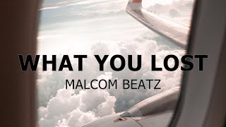 MALCOM BEATZ - What You Lost (Audio Official)