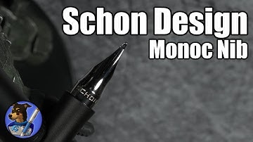 Schon Design Monoc Nib | I Guess We Can Talk About the Pen Too