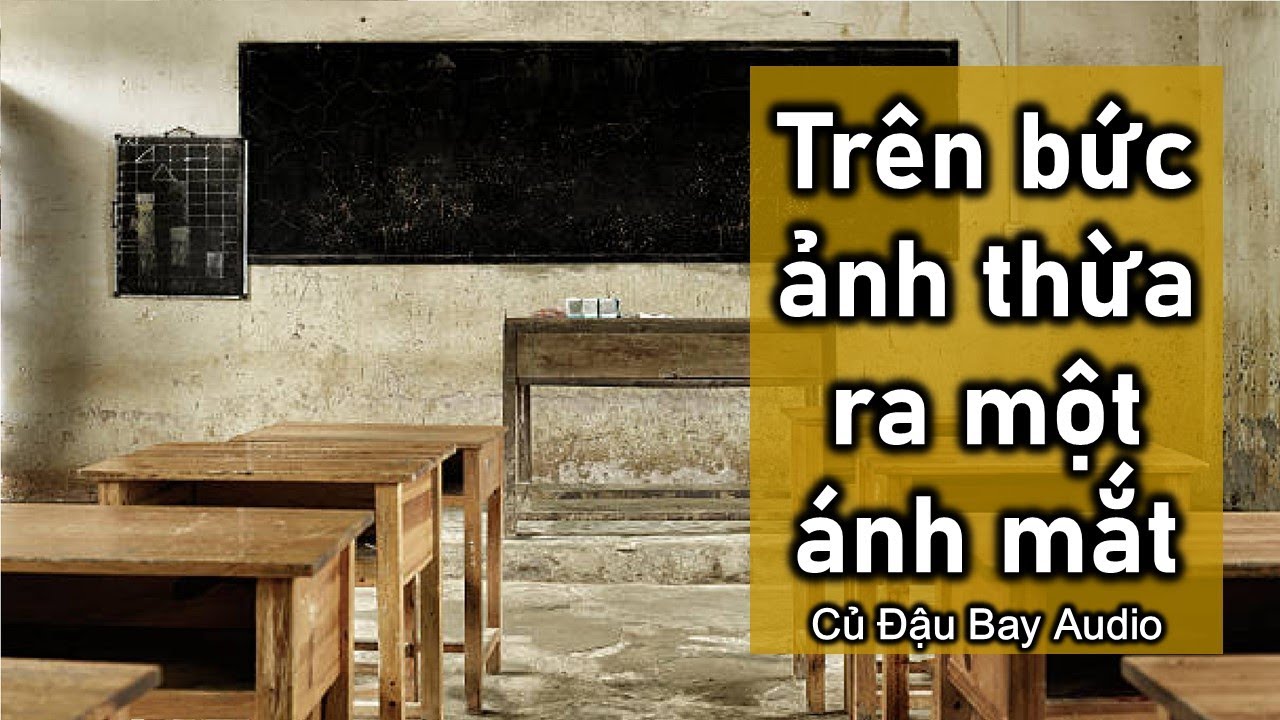 Trên bức ảnh thừa ra một ánh mắt - Truyện Audio