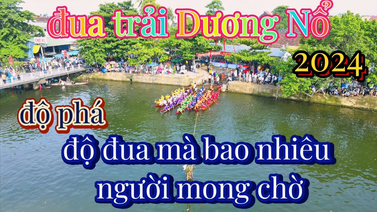 lể hội đua trải truyền thống làng Dương Nổ 2024,độ phá