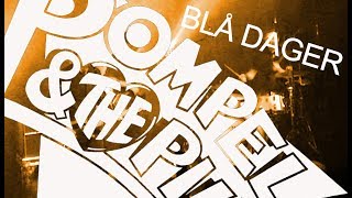 Video thumbnail of "Pompel & The Pilts  - BLÅ DAGER"