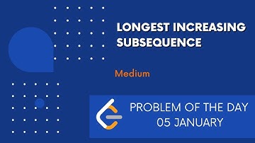 Longest Increasing Subsequence | 05 Jan POTD | Leetcode Problem of the Day