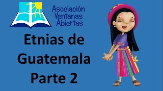 Etnias de Guatemala  parte 2 (Tercer grado de primaria)
