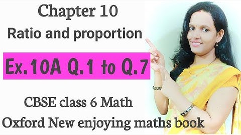 Ex.10A Q.1 to Q.7 | chapter 10 Ratio and Proportion| CBSE Class 6 maths | Oxford book