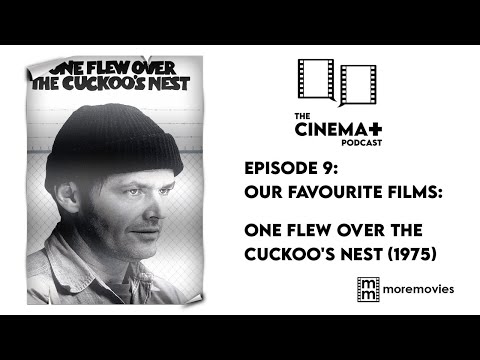 Episode 9: One Flew Over the Cuckoo's Nest  - Cinema Plus Podcast
