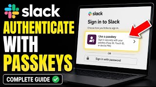 How to authenticate with Slack using passkeys - Complete Guide