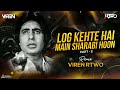 Main sharabi hoon part 2  viren r two remix  log kehate hai dj song 2022