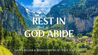 REST IN GOD ABIDE | Instrumental Worship and Scriptures with Nature | Christian Harmonies