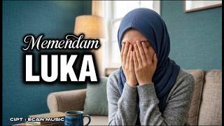 Download lagu Memendam Luka - Sakit Hati yang Dipendam Sendiri - Lagu Galau Sedih - Ecan Music