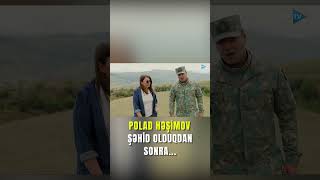 Milli Qəhərəman Polad Həşimov Şəhid Olduqdan Sonra...