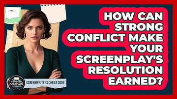 How Can Strong Conflict Make Your Screenplay