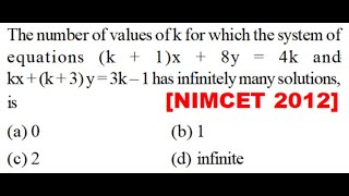 The number of values of k for which the system of equations (k + 1)x + 8y = 4k and kx + (k+3)y=3k–1