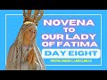 EIGHTH DAY II NOVENA TO OUR LADY OF FATIMA