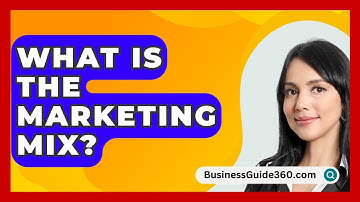 What Is The Marketing Mix? - BusinessGuide360.com