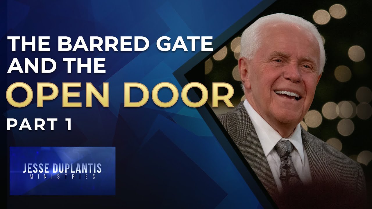 The Barred Gate & The Open Door, Part 1 Jesse Duplantis YouTube