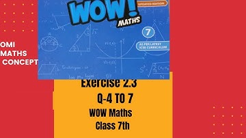 Exercise 2.3 Q 4 TO Q 7 class 7th WOW Maths Updated Version