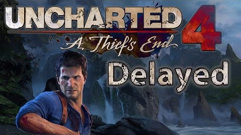 Uncharted 4 Delayed and Stress Tests Multiplayer