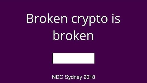 Broken crypto is broken - Erlend Oftedal