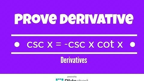 Prove That The Derivative Of csc x= - csc x cot x