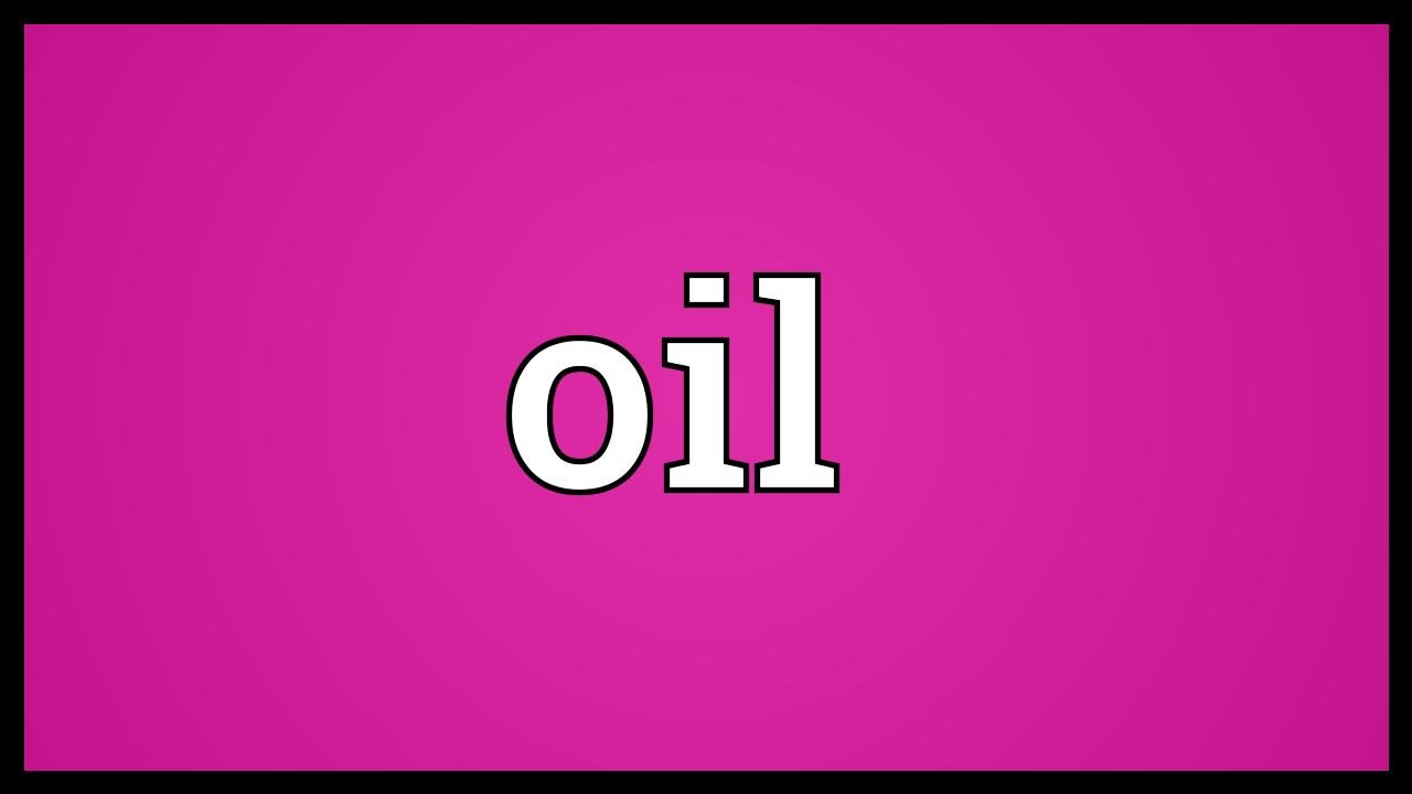 Oil Meaning YouTube