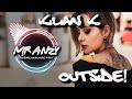 Kilian K, Robbe & DJSM - Outside (Extended Mix) (Best Slap House) Mr Anzy