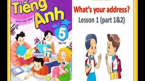 Tiếng Anh 5 Unit 1 What