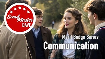 🗣 Communication Merit Badge Overview | ScoutMaster Dave