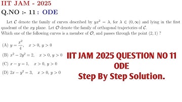 IIT JAM 2025 Question No 11 | ODE Step-by-Step Solution | Family of Curves & Orthogonal Trajectories