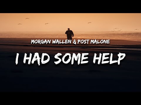 Morgan Wallen & Post Malone - I Had Some Help (Lyrics) 
