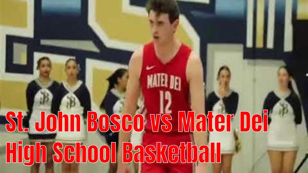 St John Bosco (CA) vs Mater Dei (CA) PlayMaker Network High School Basketball