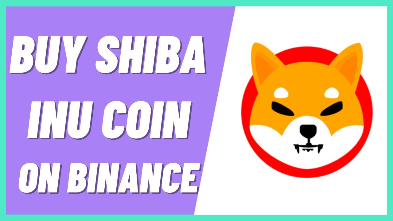 How To Buy Shiba Inu Coin (SHIB) on Binance (Step By Step)