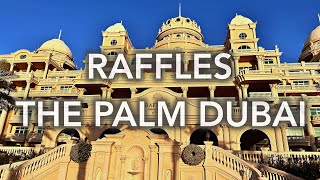 Raffles The Palm Dubai - 4K video tour of one of Dubai's most luxurious palace hotels