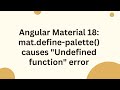 Angular Material 18: mat.define-palette() causes "Undefined function" error