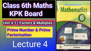 Class 6 Maths KPK book 2025 | Lecture 4 -Chapter 1 - Factors & Multiples | Prime Factrization