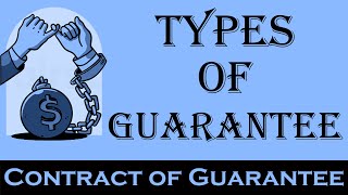 Types of Guarantee | Indian Contract Act, 1872 | Law Guru