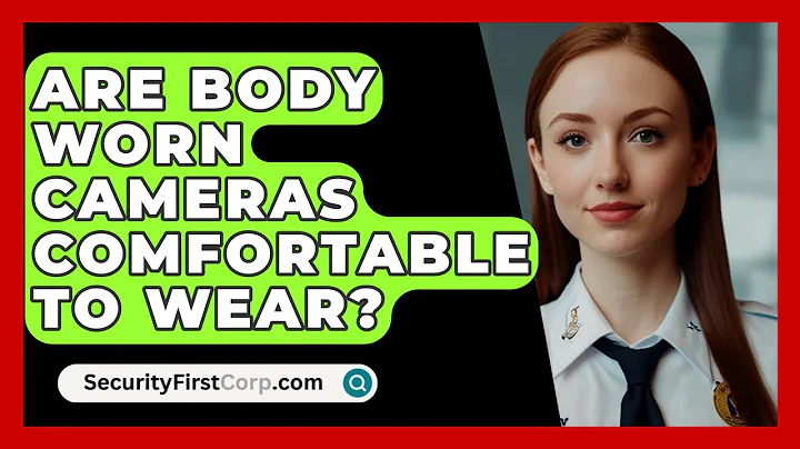 Are Body Worn Cameras Comfortable To Wear? - SecurityFirstCorp.com