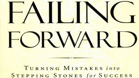 Failing Forward - John  C. Maxwell !!! Excerpt  From The Book !!