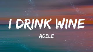 Adele - I Drink Wine (Lyrics) Resimi