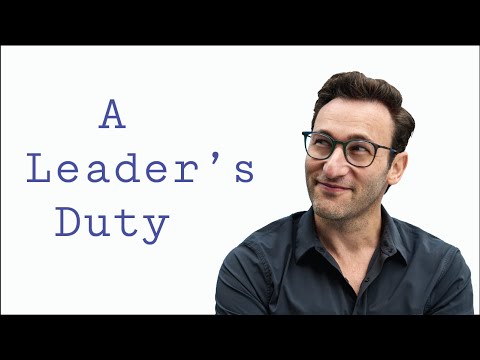 A Leader's Duty | Simon Sinek