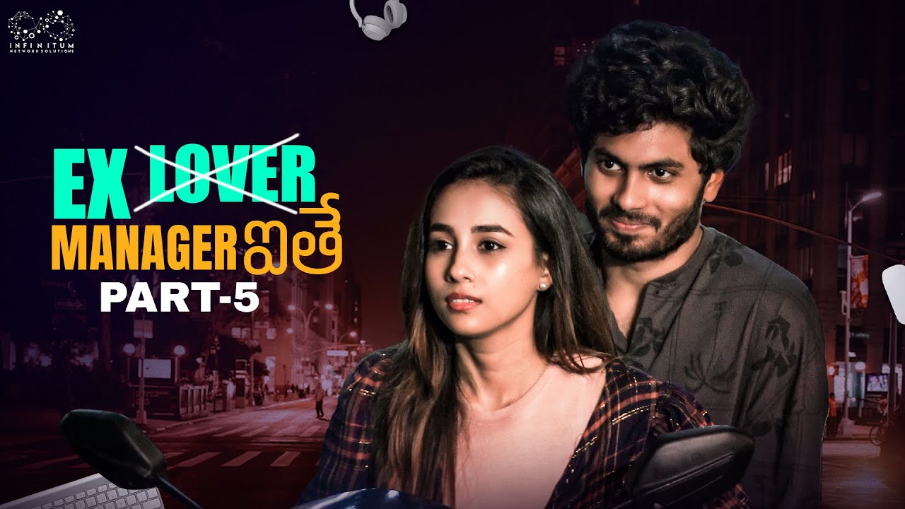 Ex Lover Manager ithe Part 5 Nishat Shaik Mohit Pedada