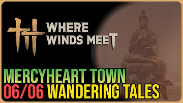Mercyheart Town – All Wandering Tales – Where Winds Meet