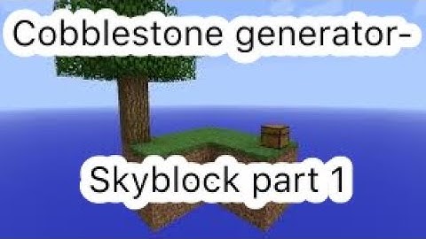 Cobblestone Generator - Minecraft Skyblock Part 1
