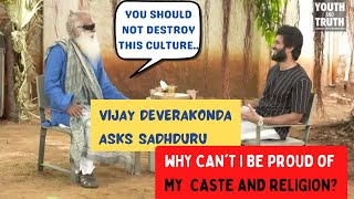 Is Caste System Completely Wrong? Vijay Devarakonda Asks Sadhguru..