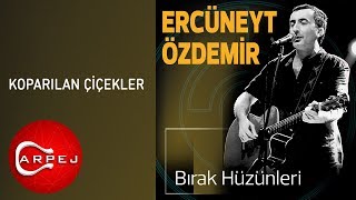 Vignette de la vidéo "Ercüneyt Özdemir - Koparılan Çiçekler (Official Audio)"