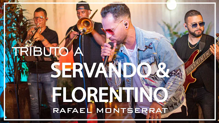 Rafael Montserrat - Tributo a Servando Y Florentin...