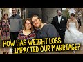 The Story of Our Relationship & How Weight Loss Has Impacted Our Marriage