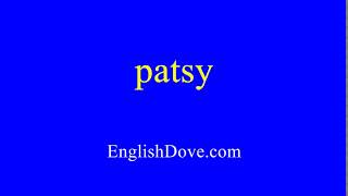 How to pronounce patsy in American English. Profile
