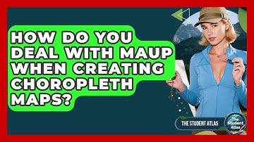 How Do You Deal With MAUP When Creating Choropleth Maps? - The Student Atlas