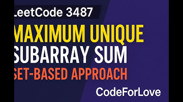 Maximum Unique Subarray Sum After Deletion - LeetCode 3487